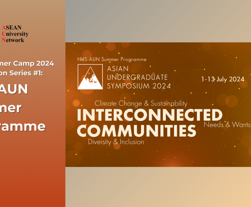 AUN Summer Camp 2024 Introduction Series #1: NUS-AUN Summer Programme “Interconnected Communities”
